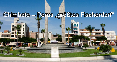 Chimbote – Perus „größtes Fischerdorf“